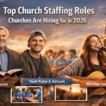 Top Church Staffing Roles Churches Are Hiring for in 2026